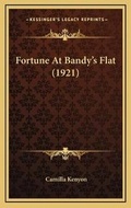 Cover: Fortune At Bandy's Flat (1921) - Kessinger Publishing