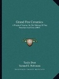Cover: Grand Feu Ceramics - Kessinger Publishing