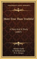 Cover: More True Than Truthful - Kessinger Publishing