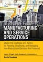 Cover: Definitive Guide to Manufacturing and Service Operations, The - Pearson FT Press