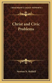Abbildung von: Christ and Civic Problems - Kessinger Publishing