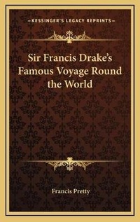 Abbildung von: Sir Francis Drake's Famous Voyage Round the World - Kessinger Publishing
