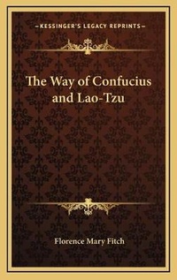 Abbildung von: The Way of Confucius and Lao-Tzu - Kessinger Publishing
