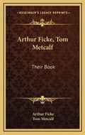 Cover: Arthur Ficke, Tom Metcalf - Kessinger Publishing
