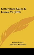 Cover: Letteratura Greca E Latina V2 (1878) - Kessinger Publishing