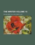 Cover: The Writer Volume 15 - Rarebooksclub.com