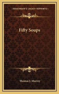 Abbildung von: Fifty Soups - Kessinger Publishing