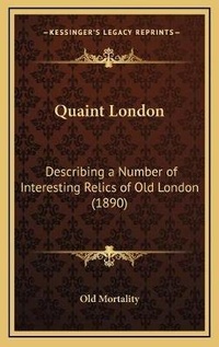 Abbildung von: Quaint London - Kessinger Publishing