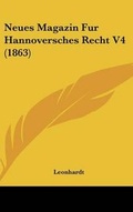 Cover: Neues Magazin Fur Hannoversches Recht V4 (1863) - Kessinger Publishing