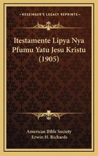 Abbildung von: Itestamente Lipya Nya Pfumu Yatu Jesu Kristu (1905) - Kessinger Publishing