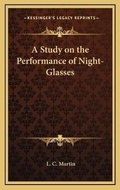 Cover: A Study on the Performance of Night-Glasses - Kessinger Publishing