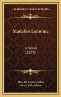 Cover: Madelon Lemoine - Kessinger Publishing
