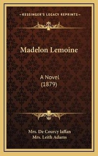 Enlarge image Cover: Madelon Lemoine - Kessinger Publishing