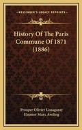 Cover: History Of The Paris Commune Of 1871 (1886) - Kessinger Publishing