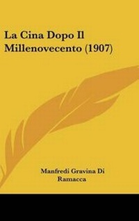 Abbildung von: La Cina Dopo Il Millenovecento (1907) - Kessinger Publishing