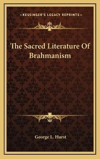 Abbildung von: The Sacred Literature Of Brahmanism - Kessinger Publishing
