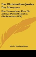 Cover: Das Christenthum Justins Des Martyrers - Kessinger Publishing