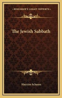 Enlarge image Cover: The Jewish Sabbath - Kessinger Publishing