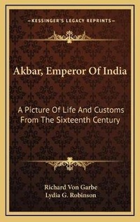 Enlarge image Cover: Akbar, Emperor Of India - Kessinger Publishing