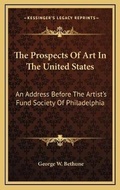 Cover: The Prospects Of Art In The United States - Kessinger Publishing