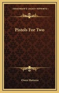 Cover: Pistols For Two - Kessinger Publishing