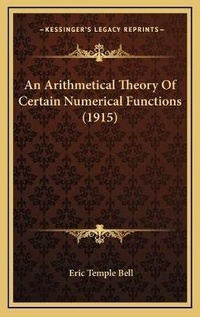 Enlarge image Cover: An Arithmetical Theory Of Certain Numerical Functions (1915) - Kessinger Publishing