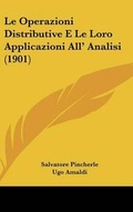 Cover: Le Operazioni Distributive E Le Loro Applicazioni All' Analisi (1901) - Kessinger Publishing