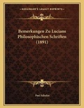 Cover: Bemerkungen Zu Lucians Philosophischen Schriften (1891) - Kessinger Publishing