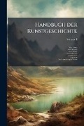 Cover: Handbuch Der Kunstgeschichte Volume 3 - Nabu Press