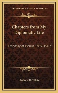 Abbildung von: Chapters from My Diplomatic Life - Kessinger Publishing
