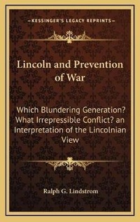 Enlarge image Cover: Lincoln and Prevention of War - Kessinger Publishing