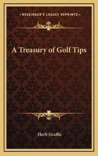 Abbildung von: A Treasury of Golf Tips - Kessinger Publishing