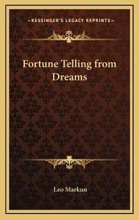 Abbildung von: Fortune Telling from Dreams - Kessinger Publishing