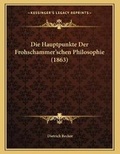 Cover: Die Hauptpunkte Der Frohschammer'schen Philosophie (1863) - Kessinger Publishing