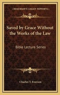 Bild: Saved by Grace Without the Works of the Law - Kessinger Publishing