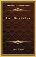 Cover: How to Draw the Head - Kessinger Publishing