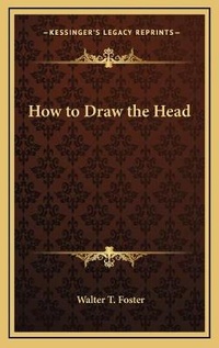 Enlarge image Cover: How to Draw the Head - Kessinger Publishing