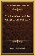 Cover: The Last Cruise of the Oliver Cromwell 1779 - Kessinger Publishing