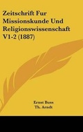 Cover: Zeitschrift Fur Missionskunde Und Religionswissenschaft V1-2 (1887) - Kessinger Publishing