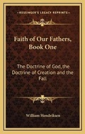 Cover: Faith of Our Fathers, Book One - Kessinger Publishing
