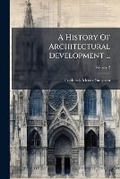 Cover: A History Of Architectural Development ..., Volume 2 - Nabu Press