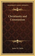 Cover: Christianity and Communism - Kessinger Publishing