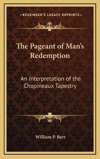 Enlarge image Cover: The Pageant of Man's Redemption - Kessinger Publishing