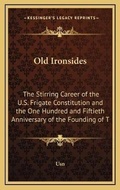 Cover: Old Ironsides - Kessinger Publishing