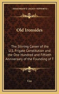 Enlarge image Cover: Old Ironsides - Kessinger Publishing