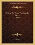 Cover: Beitrag Zur Flora Von Angola, Part 1 (1901) - Kessinger Publishing