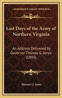 Abbildung von: Last Days of the Army of Northern Virginia - Kessinger Publishing