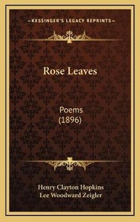 Enlarge image Cover: Rose Leaves - Kessinger Publishing