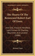 Cover: The Hearse Of The Renowned Robert Earl Of Essex - Kessinger Publishing