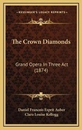 Cover: The Crown Diamonds - Kessinger Publishing
